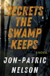 Secrets The Swamp Keeps
