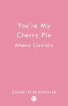 You're My Cherry Pie