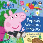 Peppa Pig: Peppas Adventure Holiday: A Touch-and-Feel Playbook