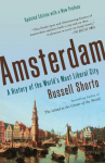 Amsterdam: A History of the Worlds Most Liberal City