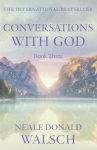 Conversations with God 3: An uncommon dialogue