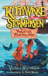 Kittiwake Stormhaven and the Pirates Portolano: A Thrilling, Fast-Paced, Sea-Swept Adventure for Middle Grade Readers