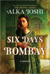 Six Days in Bombay: A Novel