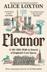 Eleanor: A 200-Mile Walk in Search of Englands Lost Queen