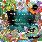 Mythographic Color and Discover: Fairy Folklore: An Artists Coloring Book of Cryptids and Sprites
