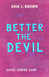 Better the Devil