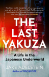 The Last Yakuza: A Life in the Japanese Underworld