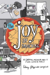 The Joy of Snacking: A Graphic Memoir about Food, Love, and Family