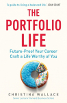 The Portfolio Life: Future-Proof Your Career and Craft a Life Worthy of You