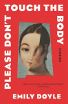 Please Dont Touch the Body: Stories