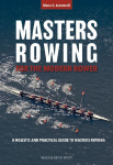 Masters Rowing for the Modern Rower: A Holistic and Practical Guide to Masters Rowing
