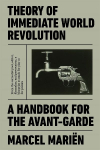 Theory of Immediate World Revolution: A Handbook for the Avant-Garde