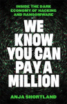 We Know You Can Pay a Million: Inside the Dark Economy of Hacking and Ransomware