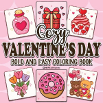Bold & Easy Cozy Valentines Day Coloring Book: Relaxing & Comfy Large Print Stress Relief Coloring-Perfect Gift for Valentines Day!