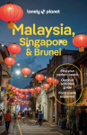 Lonely Planet Malaysia, Singapore & Brunei: Detailed Itineraries | Travel Like a Local | Insider Tips | Covers Kuala Lumpur, Penang, Langkawi, Sabah, and more