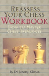 Reassess Your Chess Workbook: How to Master Chess Imbalances