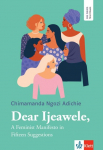 Dear Ijeawele: A Feminist Manifesto in Fifteen Suggestions. Lekt&uuml;re inkl. Extras f&uuml;r Smartphone + Tablet