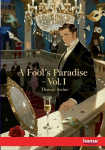 A Fools Paradise: Vol. I