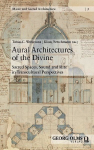 Aural Architectures of the Divine: Sacred Spaces, Sound and Rite in Transcultural Perspectives