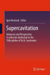 Supercavitation: Advances and Perspectives. A collection dedicated to the 70th jubilee of Yu.N.Savchenko