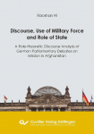 Discourse, Use of Military Force and Role of State: A Role-theoretic Discourse Analysis of German Parliamentary Debates on Mission in Afghanistan