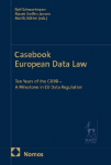 Casebook European Data Law: Ten Years of the GDPR - A Milestone in EU Data Regulation