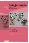 Theater im Wandel: Spiegelungen. Zeitschrift f&uuml;r deutsche Kultur und Geschichte S&uuml;dosteuropas