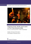Studying Youth, Media and Gender in Post-Liberalisation India: Focus on and beyond the Delhi Gang Rape