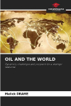 OIL AND THE WORLD: Dynamics, challenges and prospects for a strategic resource