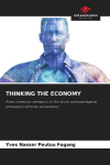 THINKING THE ECONOMY: From economic ontogeny to the socio-anthropological philosophy of homo economicus