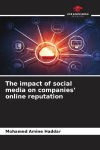 The impact of social media on companies online reputation