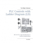 PLC Controls with Ladder Diagram (LD), Monochrome: IEC 61131-3 and introduction to Ladder programming