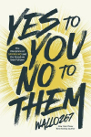 Yes to You, No to Them: The Discipline of Saying No and the Freedom that Follows