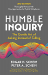 Humble Inquiry, 3rd edition: The Gentle Art of Asking Instead of Telling