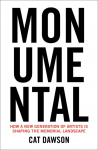 Monumental: How a New Generation of Artists Is Shaping the Memorial Landscape