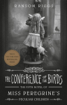 The Conference of the Birds: The fifth Novel of Miss Peregrine&acute;s peculiar children