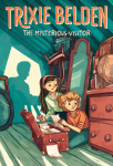 The Mysterious Visitor: Trixie Belden: Trixie Belden