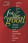 For The Common Good: Redirecting the Economy toward Community, the Environment, and a Sustainable Future