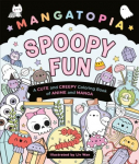 Mangatopia Spoopy Fun: A Cute and Creepy Colouring Book of Anime and Manga