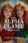 The Alpha Flame: Reckoning