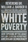 White Poverty: How Exposing Myths about Race and Class Can Reconstruct American Democracy
