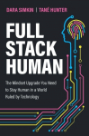 Full Stack Human: The Mindset Upgrade You Need to Stay Human in a World Ruled by Technology