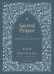 Sacred Prayer: 90 Days of Deeper Intimacy with God (A Guided Devotional Journal)