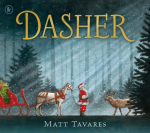 Dasher: The New York Times bestseller and new Christmas Classic about Santas first reindeer, for ages 3, 4, 5, 6, 7
