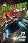 The Keith Laumer MEGAPACK&reg;: 21 Classic Tales