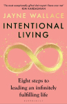 Intentional Living: Eight steps to leading an infinitely fulfilling life