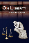 On Liberty: John Stuart Mills 5 Legendary Lectures on Personal Liberty
