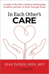 In Each Others Care: A Guide to the Most Common Relationship Conflicts and How to Work Through Them