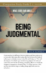 What Jesus Said About...Being Judgmental Study Guide