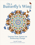 On a Butterflys Wing: Lessons From Nature on Embracing Change